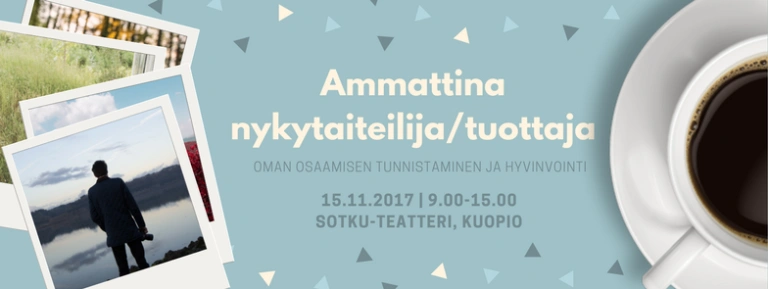 Sinisellä taustalla valokuvia ja kahvikuppi. Teksti "Ammattina nykytaiteilija/tuottaja".